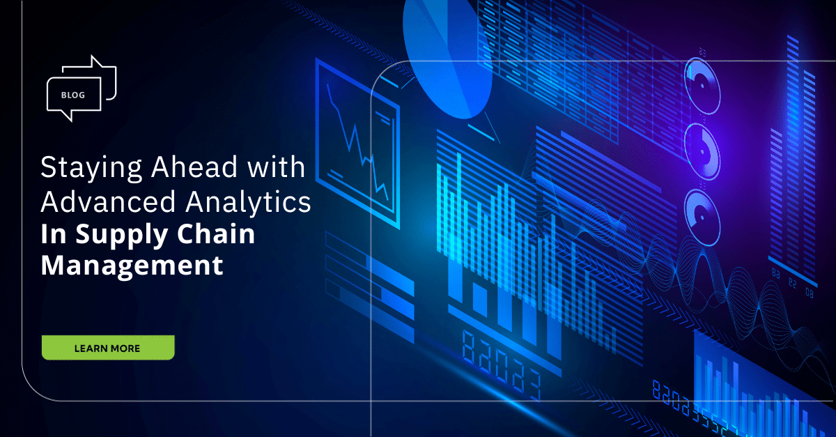 Staying Ahead with Advanced Analytics in Supply Chain Management